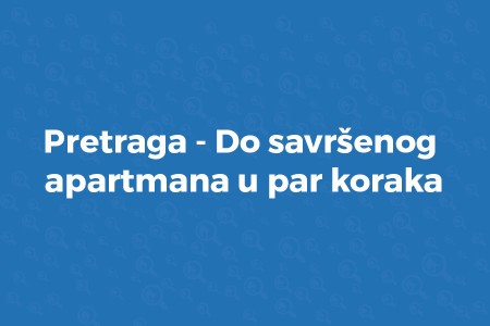 pretraga do savrsenog apartmana u par koraka